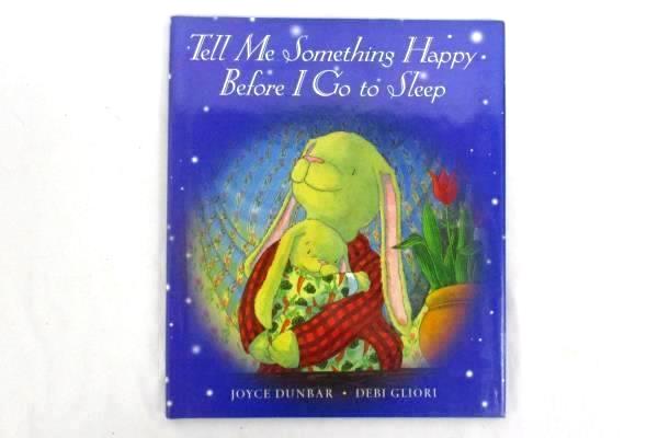 Tell Me Something Happy Before I Go to Sleep by Joyce Dunbar 1998, Hardcover