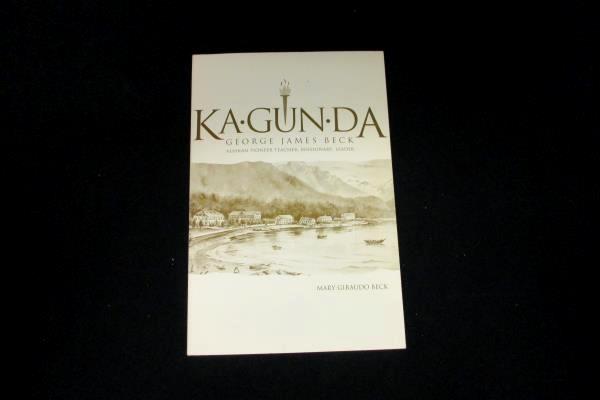 Ka-Gun-Da by Mary Giraudo Beck 1999 Rocky Point Publishing Alaska