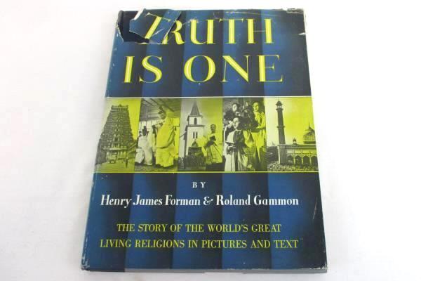Truth Is One by Henry James Forman & Roland Gammon 1954 Harper & Brothers