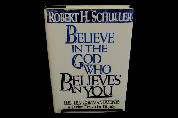 Believe In The God Who Believes In You by Robert H. Schuller 1989 Hardcover Book