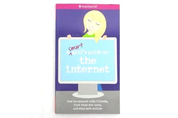 A Smart Girl's Guide to the Internet (American Girl Library) 2009