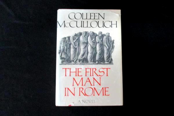 The First Man In Rome By Colleen McCullough 1st Printing 1st Edition 1990