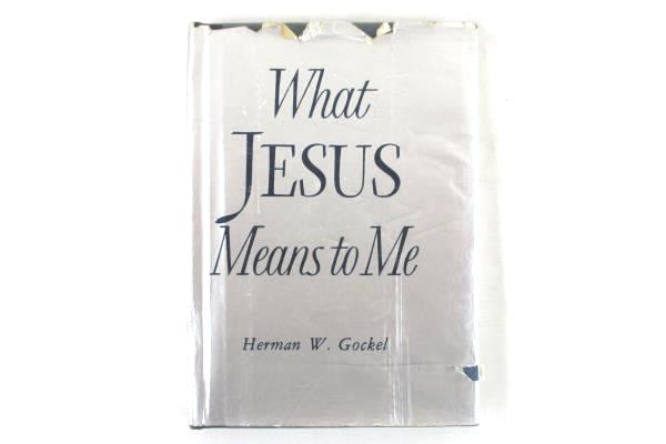 Vintage What Jesus Means To Me by Herman W. Gockel 1966 Concordia