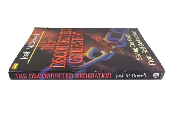 The Disconnected Generation by Josh McDowell 2000 Paperback