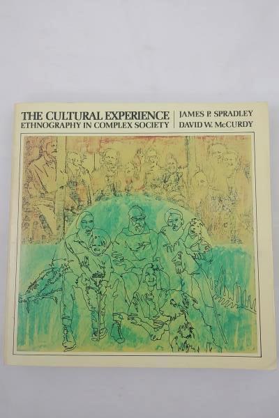 The Cultural Experience Ethnography In Complex Society, Spradley/McCurdy 1972 PB
