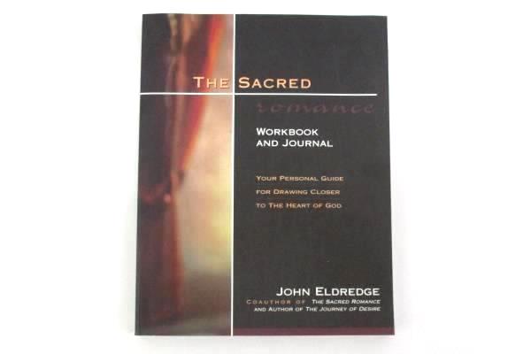 The Sacred Romance Workbook & Journal by John Eldredge 2000 Paperback