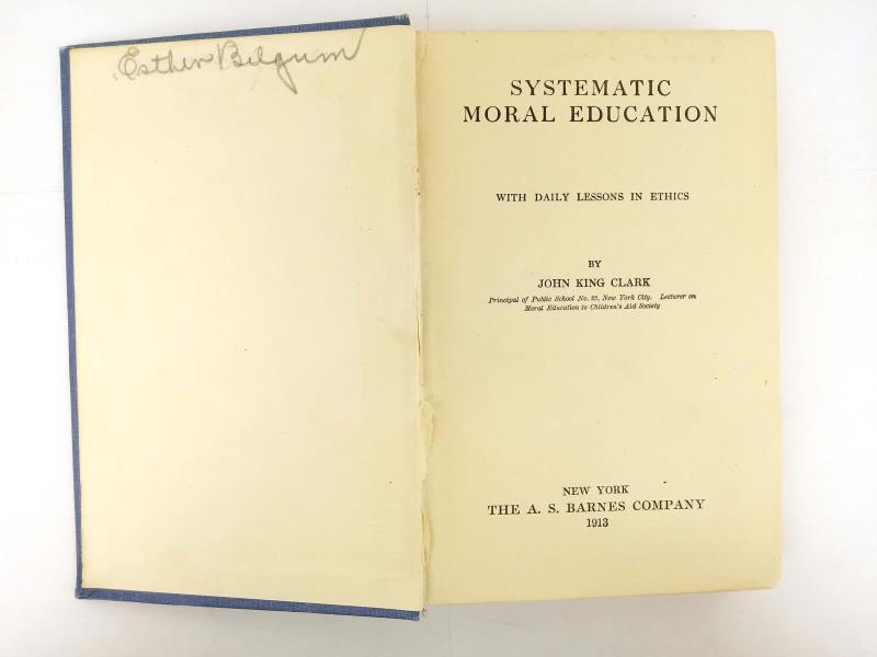 Vtg Systematic Moral Education With Daily Lessons in Ethics John King Clark 1913