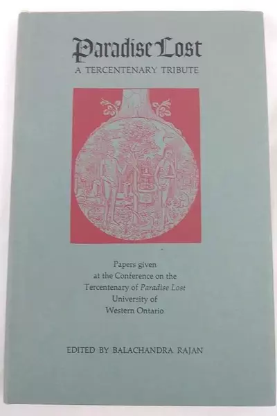 Paradise Lost A Tercentenary Tribute Edited By Balachandra Rajan 1969