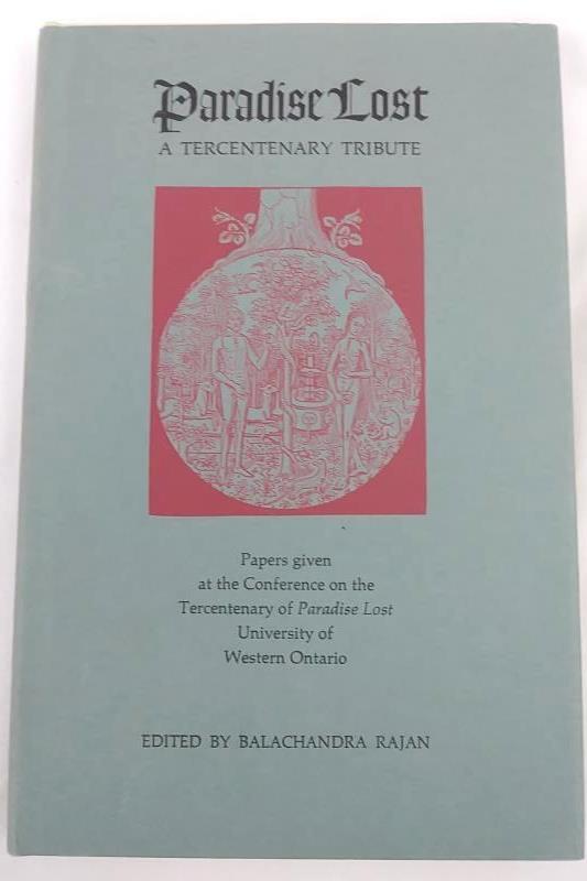 Paradise Lost A Tercentenary Tribute Edited By Balachandra Rajan 1969