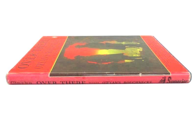 Over There With O'Ryan's Roughnecks By William F. Clarke 1968 Hardcover