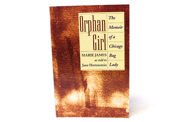 Orphan Girl: The Memoir of a Chicago Bag Lady by Jane Hertenstein (1998, SC)