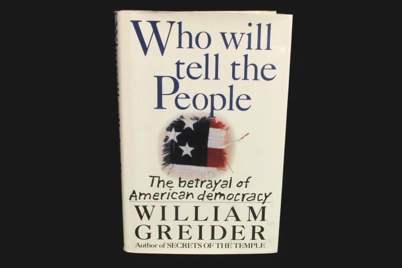 Who Will Tell The People by William Greider Hardcover 1992 Simon & Schuster