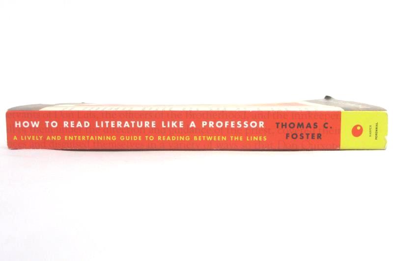How to Read Literature Like a Professor A Lively and Entertaining Guide Foster