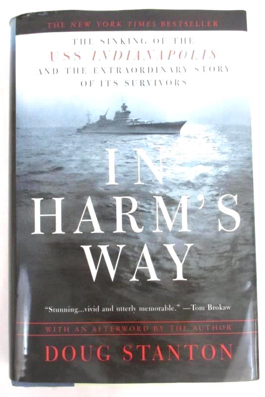In Harms Way The Sinking Of The USS Indianapolis by Doug Stanton 2001 Hardcover