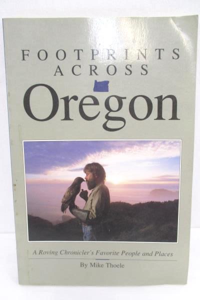 Footprints Across Oregon Paperback A Roving Chronicler's Favorite People & Place