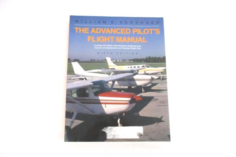 The Advanced Pilot's Flight Manual William K Kershner 1994 6th Ed Iowa State