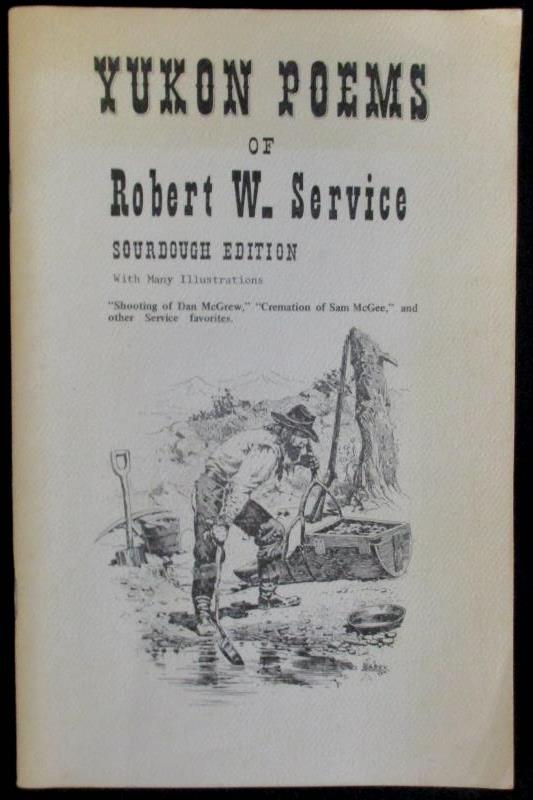 Yukon Poems of Robert W Service Sourdough Edition 1967 Filter Press Illustrated