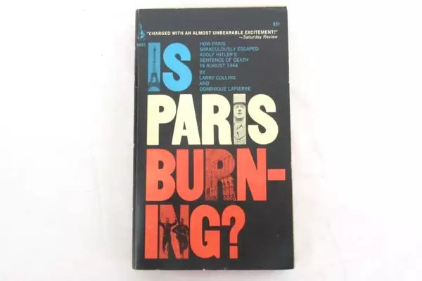 Is Paris Burning? by Henry Collins and Dominique Lapierre 1966 Paperback