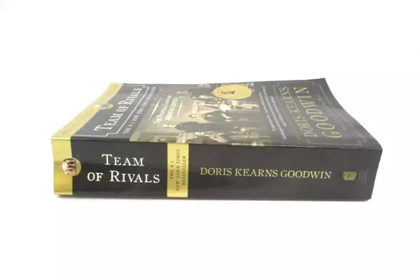 Team of Rivals The Political Genius of Abraham Lincoln Doris Kearns Goodwin 2005