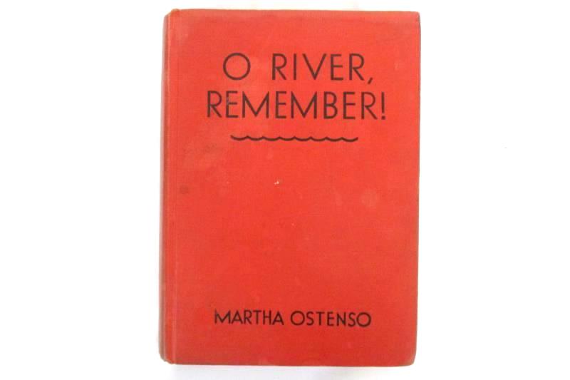 O River, Remember! Martha Ostenso Hardcover 1943 2nd Print Dodd Mead & Co