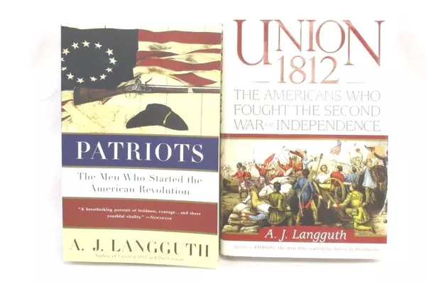 Lot of 2 AJ Langguth Books Patriots & Union 1812 American Revolution