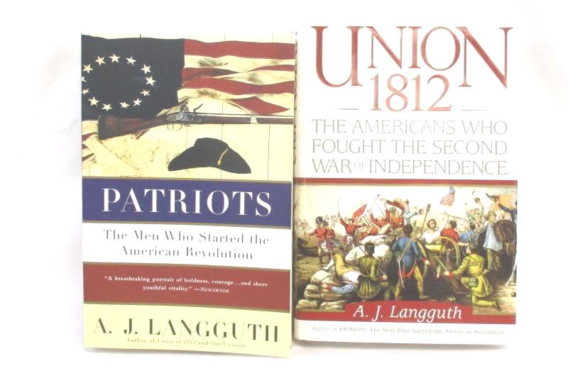 Lot of 2 AJ Langguth Books Patriots & Union 1812 American Revolution