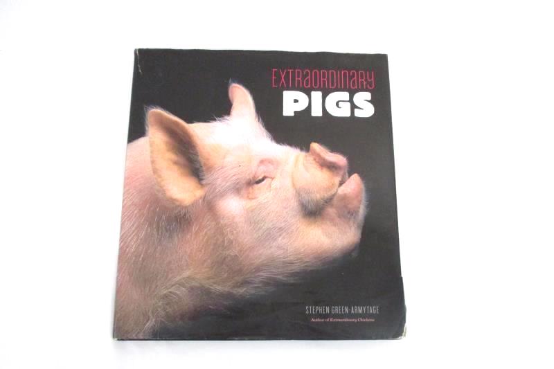 Extraordinary Pigs by Stephen Green-Armytage 2011 First Edition Hardcover