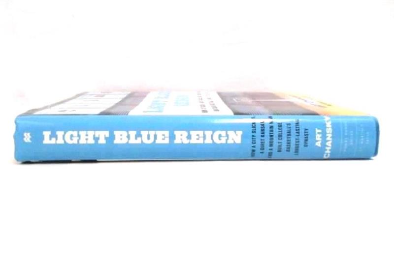 Light Blue Reign Art Chansky 2009 How A City Slicker Built Basketball Dynasty