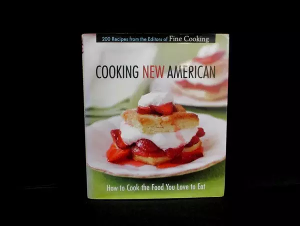 Cooking New American How to Cook the Food You Really Love to Eat 200 Recipes HB
