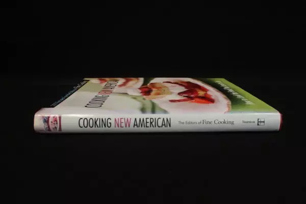 Cooking New American How to Cook the Food You Really Love to Eat 200 Recipes HB