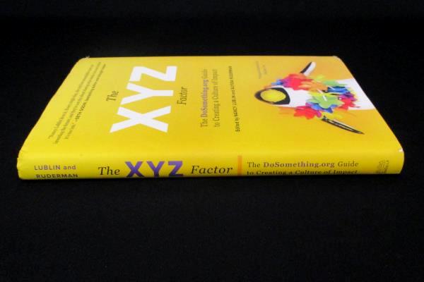 The XYZ Factor The DoSomething.org Guide to Creating a Culture of Impact HC 2015