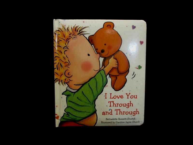I Love You Through and Through by Bernadette Rossetti-Shustak 2005 Board Book