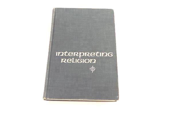 Interpreting Religion by Donald Walhout Published by Prentice-Hall Inc 1963 HC