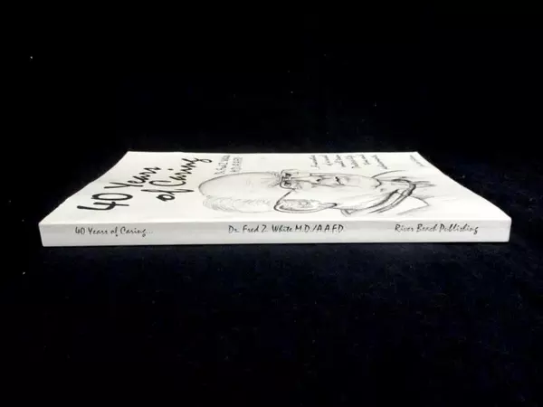40 Years of Caring Dr Fred Z White MD AAFD 1996 River Beach Publishing