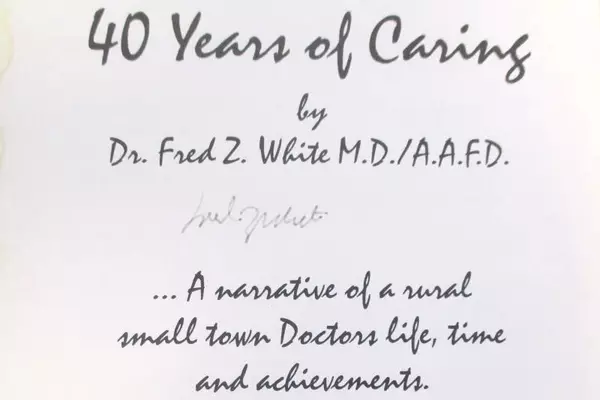 40 Years of Caring Dr Fred Z White MD AAFD 1996 River Beach Publishing