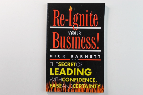 Re-Ignite Your Business Dick Barnett 1997 Confident Leader Press Paperback Book