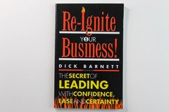 Re-Ignite Your Business Dick Barnett 1997 Confident Leader Press Paperback Book