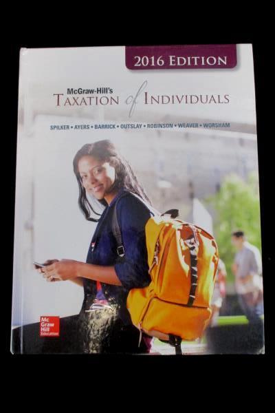 McGraw-Hill's Taxation of Individuals 2016 Edition Textbook Spilker Barrick