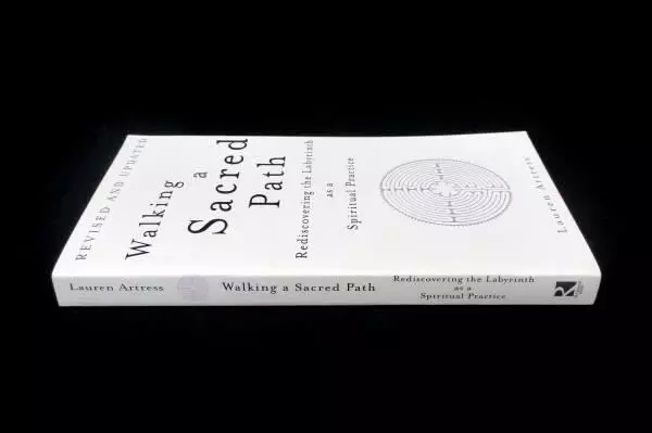 Walking Sacred Path Rediscovering The Labyrinth As A Spiritual Practice Artress