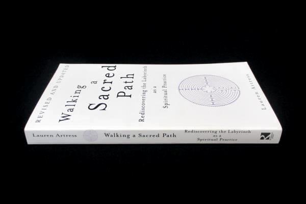 Walking a Sacred Path Rediscovering the Labyrinth as a Spiritual Practice