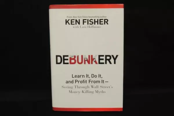 Debunkery Learn It, Do It, and Profit From It by Ken Fisher Hardcover Wiley 2011