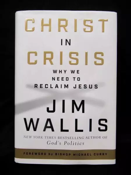 Christ in Crisis Why We Need to Reclaim Jesus by Jim Wallis Hardcover 2019
