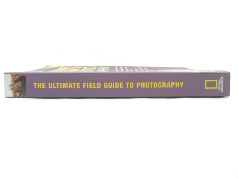 National Geographic The Ultimate Filed Guide to Photography Paperback
