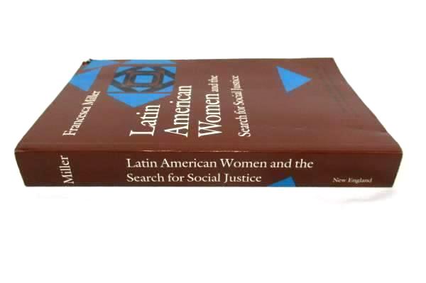 Latin American Women and the Search for Social Justice Francesca Miller SC 1991