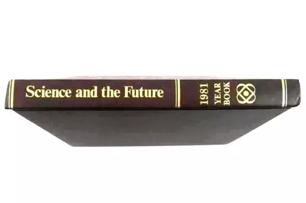 Encyclopaedia Britannica Science and The Future 1981 Yearbook
