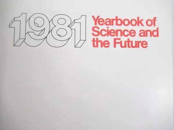 Encyclopaedia Britannica Science and The Future 1981 Yearbook