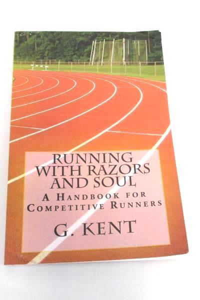 Running With Razors & Soul G. Kent & Running Within Lynch/Scott Paperback Books