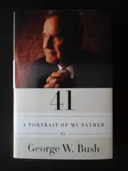 41 A Portrait of My Father by George W Bush 2014 HC First Edition Biography