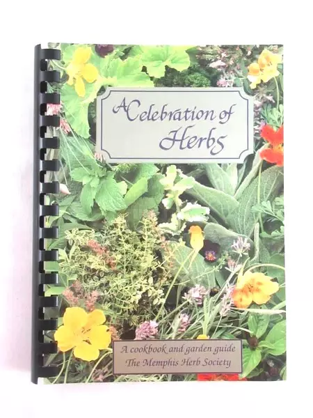 A Celebration of Herbs Cookbook from The Memphis Herb Society Spiral 1991
