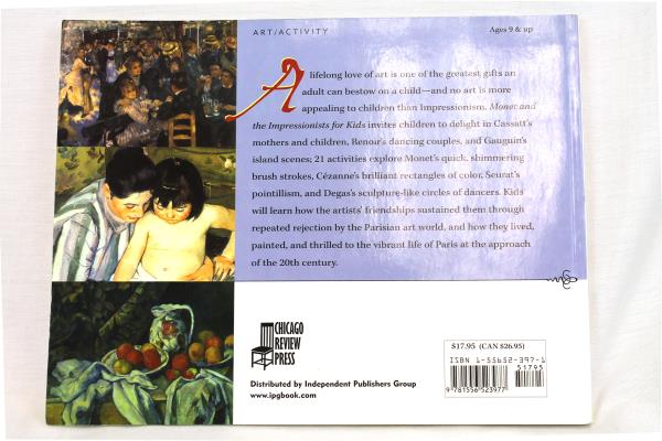 MONET AND THE IMPRESSIONISTS FOR KIDS Lives & Ideas 21 Activities Carol Sabbeth